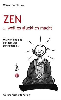 Zen … weil es glücklich macht von Röss,  Marco G