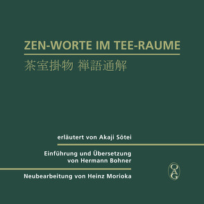 Zen-Worte im Tee-Raume von Akaji,  Sotei, Bohner,  Hermann, Morioka,  Heinz