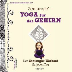 Zentangle® – Yoga für das Gehirn von Bartholomew,  Sandy Steen, Weinold-Leipold,  Helene