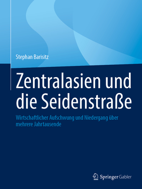 Zentralasien und die Seidenstraße von Barisitz,  Stephan