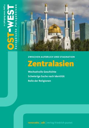 Zentralasien. Zwischen Aufbruch und Stagnation von e.V.,  Zentralkomitee der deutschen Katholiken Renovabis