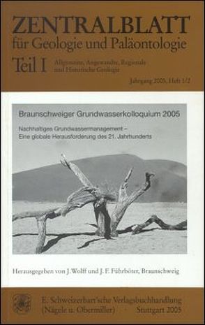 Zentralblatt für Geologie und Paläontologie / Braunschweiger Grundwasserkolloquium 2005 von Führböter,  Jens F., Wolff,  Joachim