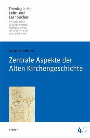 Zentrale Aspekte der Alten Kirchengeschichte von Hofmann,  Johannes