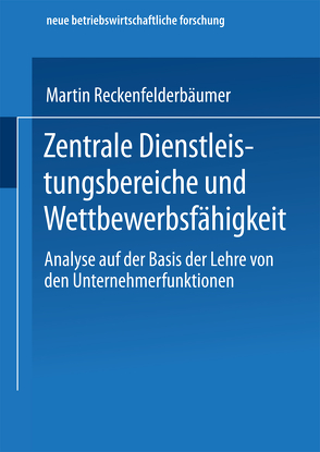 Zentrale Dienstleistungsbereiche und Wettbewerbsfähigkeit von Reckenfelderbäumer,  Martin