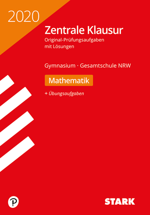 STARK Zentrale Klausur Gymnasium NRW 2020 – Mathematik