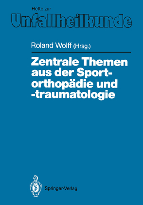 Zentrale Themen aus der Sportorthopädie und -traumatologie von Wolff,  Roland