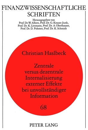 Zentrale versus dezentrale Internalisierung externer Effekte bei unvollständiger Information von Haslbeck,  Christian