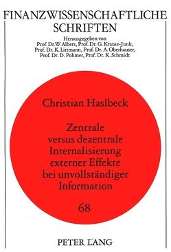 Zentrale versus dezentrale Internalisierung externer Effekte bei unvollständiger Information von Haslbeck,  Christian