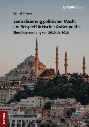 Zentralisierung politischer Macht am Beispiel türkischer Außenpolitik von Yilmaz,  Samet