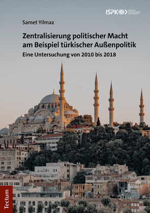 Zentralisierung politischer Macht am Beispiel türkischer Außenpolitik von Yilmaz,  Samet