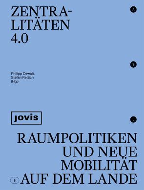 Zentralitäten 4.0 von Oswalt,  Philipp, Rettich,  Stefan