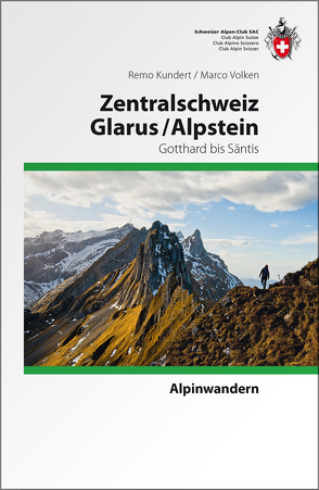 Zentralschweiz Glarus/ Alpstein von Kundert,  Remo, Volken,  Marco