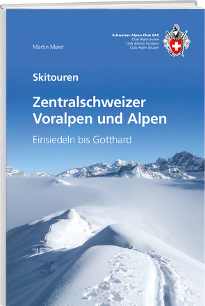 Zentralschweizer Voralpen und Alpen von Maier,  Martin