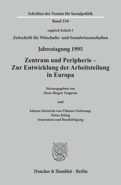 Zentrum und Peripherie – Zur Entwicklung der Arbeitsteilung in Europa. von Vosgerau,  Hans-Jürgen