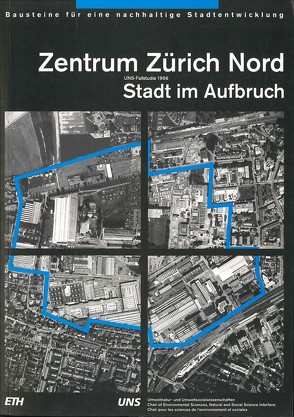 Zentrum Zürich Nord von Bösch,  Sandro, Mieg,  Harald A., Scholz,  Roland W, Stünzi,  Jürg