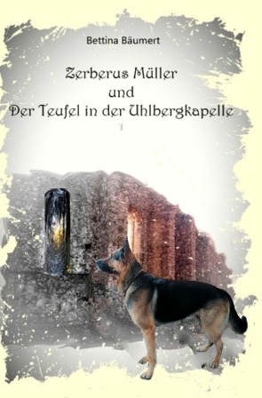 Zerberus Müller / Zerberus Müller und der Teufel in der Uhlbergkapelle von Bäumert,  Bettina