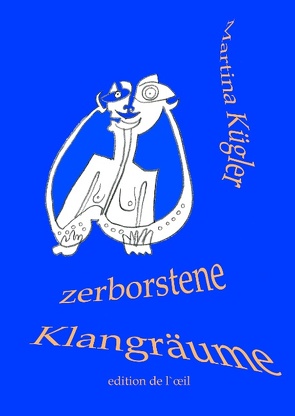 Zerborstene Klangräume von Döpp,  Hans-Jürgen, Kügler,  Martina