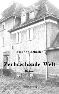 Zerbrechende Welt von Schaller,  Susanne