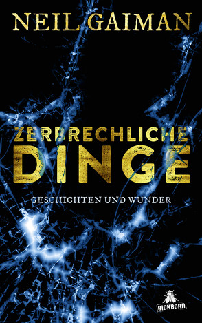 Zerbrechliche Dinge von Gaiman,  Neil, Leò,  Ruggero, Riffel,  Hannes, Riffel,  Sara, Schmidt,  Dietmar