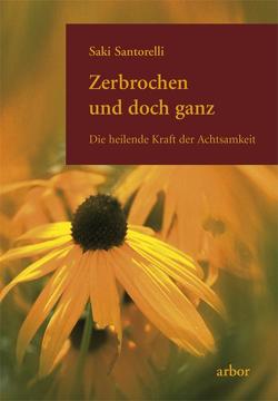 Zerbrochen und doch ganz von Santorelli,  Saki, Weber,  Ute