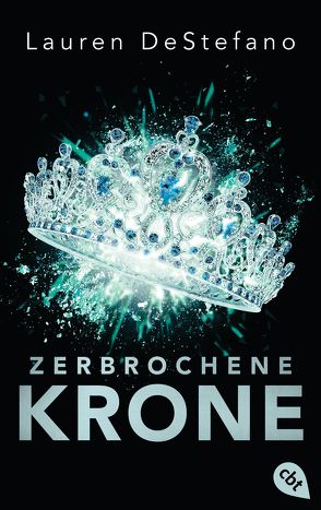 Zerbrochene Krone von Decker,  Andreas, DeStefano,  Lauren