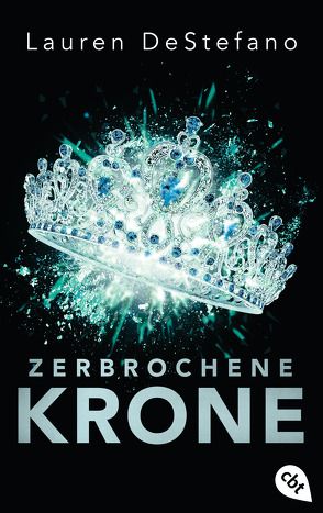 Zerbrochene Krone von Decker,  Andreas, DeStefano,  Lauren