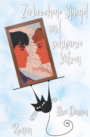 Zerbrochene Spiegel und schwarze Katzen von Dawson,  Eliza