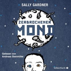 Zerbrochener Mond von Gardner,  Sally, Herzke,  Ingo, Steinhöfel,  Andreas