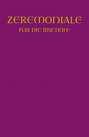 Zeremoniale für die Bischöfe in den katholischen Bistümern des deutschen Sprachgebietes