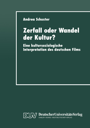 Zerfall oder Wandel der Kultur? von Schuster,  Andrea