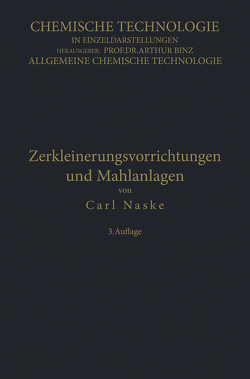 Zerkleinerungs-Vorrichtungen und Mahlanlagen von Naske,  Carl