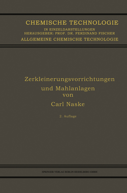 Zerkleinerungsvorrichtungen und Mahlanlagen von Naske,  Carl