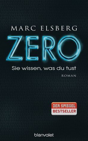 ZERO – Sie wissen, was du tust von Elsberg,  Marc