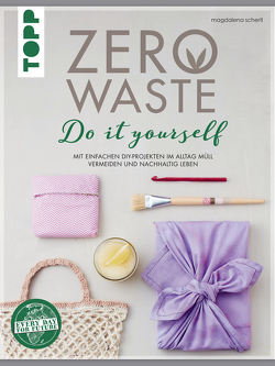 Zero Waste Do it yourself von Schertl,  Magdalena