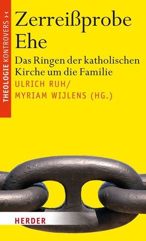 Zerreißprobe Ehe von Barberi,  Michael J., Beinert,  Wolfgang, Bonny,  Johan, Bracq,  Philipp, Faris,  John, Graulich,  Markus, Hünermann,  Peter, Laukemper-Isermann,  Beatrix, Römelt,  Josef, Ruh,  Ulrich, Schell,  Ingrid, Selling,  Joseph A., Söding,  Thomas, Wijlens,  Myriam