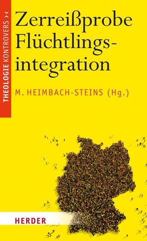 Zerreißprobe Flüchtlingsintegration von Ammicht Quinn,  Regina, Becka,  Michelle, Bederna,  Katrin, Bogner,  Daniel, Heimbach-Steins,  Marianne, Henkel,  Christian, Kostka,  Ulrike, Kruip,  Gerhard, Kunze,  Axel Bernd, Küppers,  Arnd, Lob-Hüdepohl,  Andreas, Riedl,  Anna M., Schmid,  Hansjörg, Welskop-Deffaa,  Eva Maria, Wustmans,  Hildegard