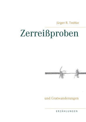 Zerreißproben von Tiedtke,  Jürgen R.