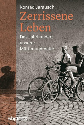 Zerrissene Leben von Bertram,  Thomas, Jarausch,  Konrad