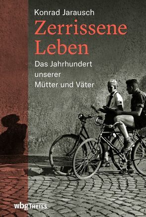 Zerrissene Leben von Bertram,  Thomas, Jarausch,  Konrad