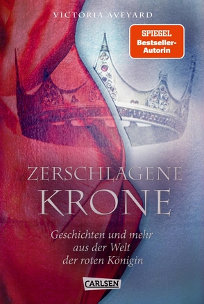 Zerschlagene Krone – Geschichten und mehr aus der Welt der roten Königin (Die Farben des Blutes 5) von Aveyard,  Victoria, Schmitz,  Birgit