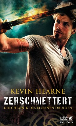 Zerschmettert von Hearne,  Kevin, Mader,  Friedrich