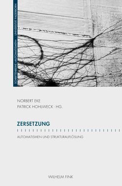 Zersetzung von Besio,  Cristina, Brauerhoch,  Annette, Bublitz,  Hannelore, Conradi,  Tobias, Dries,  Christian, Eke,  Norbert Otto, Fuchs,  Matthias, Hohlweck,  Patrick, Hohlweck,  Peter, Kaerlein,  Timo, Kaldrack,  Irina, Koehler,  Christian, Leeker,  Martina, Leistert,  Oliver, Röhle,  Theo, Schreiber,  Anne, Wieser,  Renate, Winkler,  Hartmut