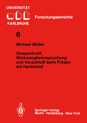 Zerspankraft, Werkzeugbeanspruchung und Verschleiß beim Fräsen mit Hartmetall von Müller,  M.