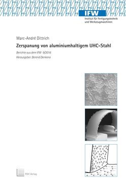 Zerspanung von aluminiumhaltigem UHC-Stahl von Denkena,  Berend, Dittrich,  Marc-André