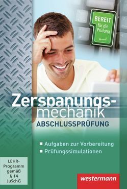 Zerspanungsmechanik Abschlussprüfung von Ulbricht,  Klaus