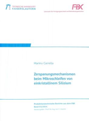 Zerspanungsmechanismus beim Mikroschleifen von einkristallinem Silizium von Carrella,  Marina