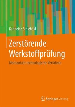 Zerstörende Werkstoffprüfung von Schiebold,  Karlheinz