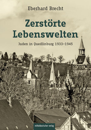 Zerstörte Lebenswelten von Brecht,  Eberhard