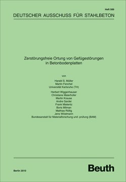 Zerstörungsfreie Ortung von Gefügestörungen in Betonbodenplatten – Buch mit E-Book von Fenchel,  M., Gardei,  A., Krause,  M., Maierhofer,  C., Mielentz,  F., Milman,  B., Müller,  H. S., Röllig,  M., Wiggenhauser,  H., Wöstmann,  J