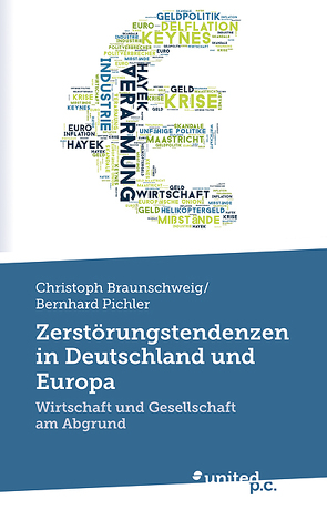 Zerstörungstendenzen in Deutschland und Europa von Bernhard Pichler,  Christoph Braunschweig und